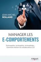 Manager les e-comportements, Technopathe, technophile, technophobe... comment motiver les collaborateurs 2.0