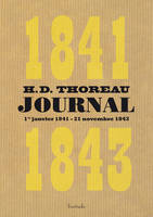 Journal / Henry David Thoreau, 2, Journal : 1841-1843, Volume II : 1er janvier 1841-21 novembre 1843