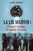 La Loi Marvin I, Tristan D Optimus, le boucher d'Eurasia