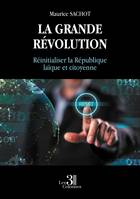 La grande révolution - Réinitialiser la République laïque et citoyenne, Réinitialiser la république laïque et citoyenne