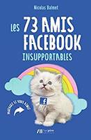 Les 73 Amis Facebook Insupportables, Partagez si vous aimez