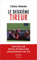 Le deuxième tireur - Nouvelles révélations sur l'assassinat de JFK