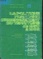 La politique française d'aménagement du territoire de 1950 à 1985.