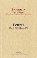 Lettres (13 avril 1789 - 12 mars 1790), 13 avril 1789-12 mars 1790