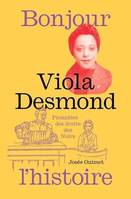 VIOLA DESMOND, PIONNIERE DES DROITS DES NOIRS