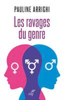 Les ravages du genre - Femmes et hommes ne sont pas des identités