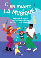 Hors collection Mango Parenting En avant la musique !, Le jeu musical pour les enfants de 0 à 5 ans à portée de tous les parents