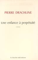 Une enfance à perpétuité