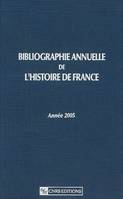 Bibliographie annuelle de l'histoire de France - Année 2005, Volume 51, Année 2005