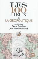 Les 100 lieux de la géopolitique, « Que sais-je ? » n° 3830