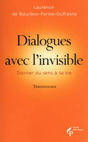 Dialogues avec l'invisible