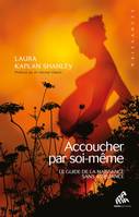 Accoucher par soi-même, Le guide de la naissance non assistée