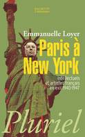 Paris à New York, Intellectuels et artistes français en exil 1940-1947