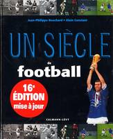 Un siècle de football 2012 - 16ème édition mise à jour