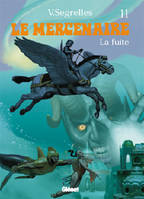 11, Le Mercenaire - Tome 11, La Fuite