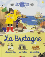 Le grand livre des régions, La Bretagne, et ses contes, ses visites, ses recettes...