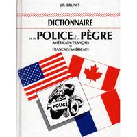 Dictionnaire de la police et de la pègre, américain-français, français-américain