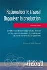 Rationaliser le travail, organiser la production, Le Bureau international du Travail et la modernisation économique durant l'entre-deux-guerres