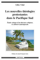 Les nouvelles théologies protestantes dans le Pacifique Sud. Etude critique d'un discours religieux et culturel contemporain