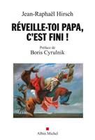 Réveille-toi, papa, c'est fini !