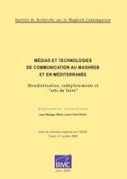 Médias et technologies de communication au Maghreb et en Méditerranée, Mondialisation, redéploiements et « arts de faire »