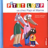 P'TIT LOUP VA CHEZ PAPI ET MAMIE