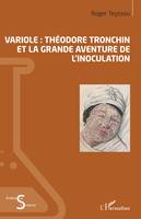 Variole, Théodore Tronchin et la grande aventure de l'inoculation