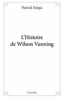 L'histoire de wilson vanning