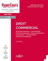 Droit commercial - 9e ed., Actes de commerce - Commerçants - Fonds de commerce - Baux commerciaux - Concurrence -...