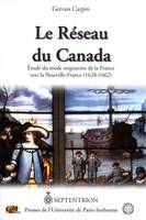 Réseau du Canada (Le), Étude du mode migratoire de la France vers la Nouvelle-France (1628-1662)