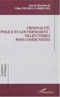 Criminalité, police et gouvernement : trajectoires post-communistes