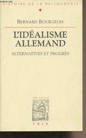 L'idéalisme allemand, Alternatives et progrès