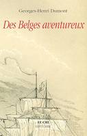 Des Belges aventureux, Histoire