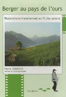 Berger au pays de l'ours, pastoralisme transhumant au fil des saisons