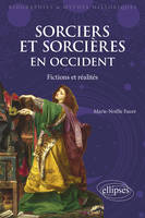 Sorciers et sorcières en Occident, Fictions et réalités