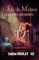 Le Pays des Morts, L'Élu de Milnor - Tome 4