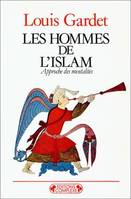 Les Hommes de l'Islam - approche des mentalités, approche des mentalités