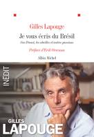 Je vous écris du Brésil, Sur Proust, les abeilles et autres passions