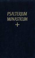 Psalterium, Cum canticis novi et veteris testamenti, juxta regulam s.p.n. benedicti et alia schemata liturgiae horarum monasticae cum cantu gregoriano...