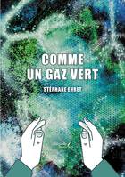 Comme un gaz vert