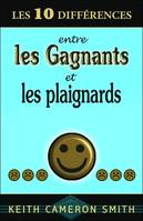 10 différences entre gagnants et plaignards