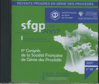 Des réponses industrielles pour une société en mutation, Actes du 11e congrès de la société française de génie des procédés, saint-étienne, 2007