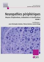 Neuropathies périphériques (Volume 1), Moyens d'explorations, évaluations et classifications