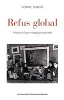 Refus global, Histoire d'une réception partielle