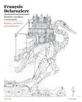 Bestiaire, machines et ornements, Dessins