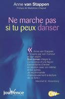 Ne marche pas si tu peux danser