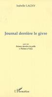 Journal derrière le givre, Suivi de Poèmes derrière la grille et Poèmes dAlya