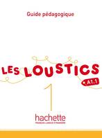 Les Loustics 1 - Guide pédagogique(A1.1), Les Loustics 1 : Guide pédagogique