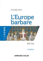 L'Europe barbare 476-714 - 2e éd., 476-714