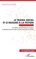 Le travail social et le recours à la fiction, La relation entre assistant.e sociale.e et bénéficiaire de l'aide sociale financière en suisse